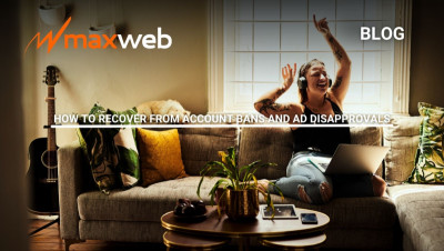 How to Recover from Account Bans and Ad Disapprovals